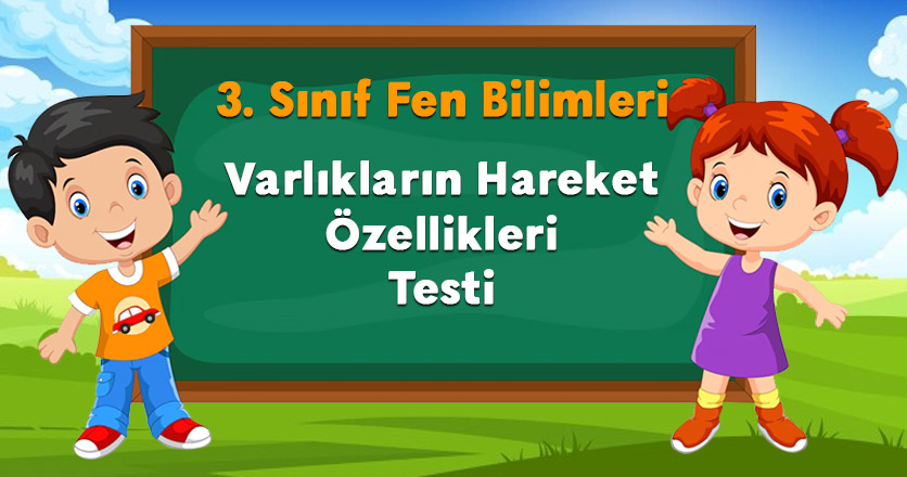 Varlıkların Hareket Özellikleri Testi