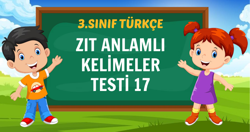 ZIT ANLAMLI KELİMELER TESTİ 17