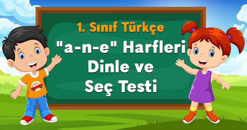 "a-n-e" Harfleri Dinle ve Seç Testi