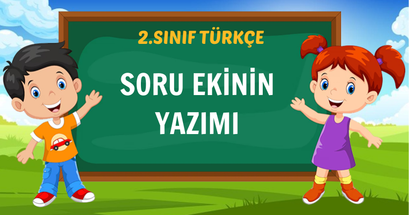 2. SINIF SORU EKİNİN YAZIMI