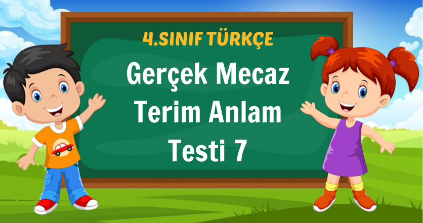 Gerçek Mecaz Terim Anlam Testi 7