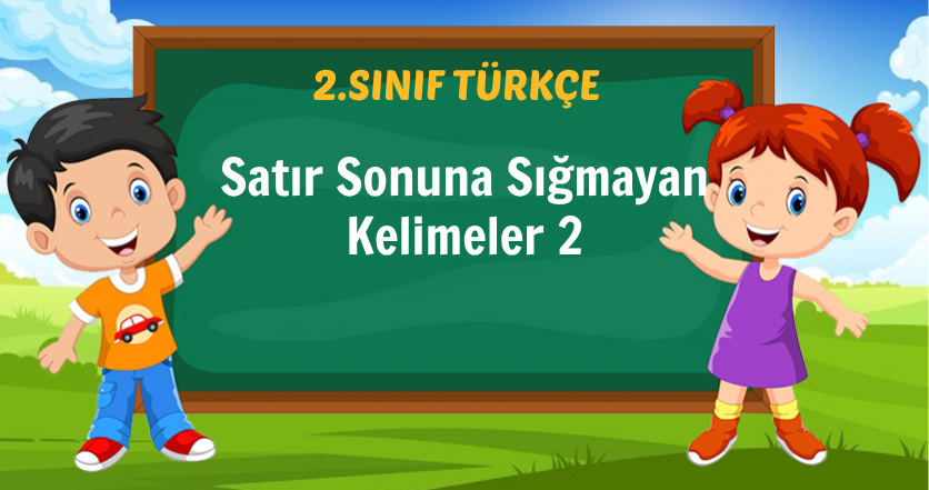 Satır Sonuna Sığmayan Kelimeler 2