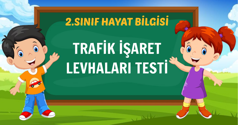 TRAFİK İŞARET LEVHALARI TESTİ