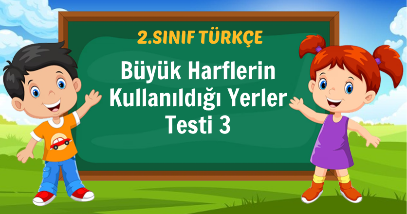 Büyük Harflerin Kullanıldığı Yerler Testi 3