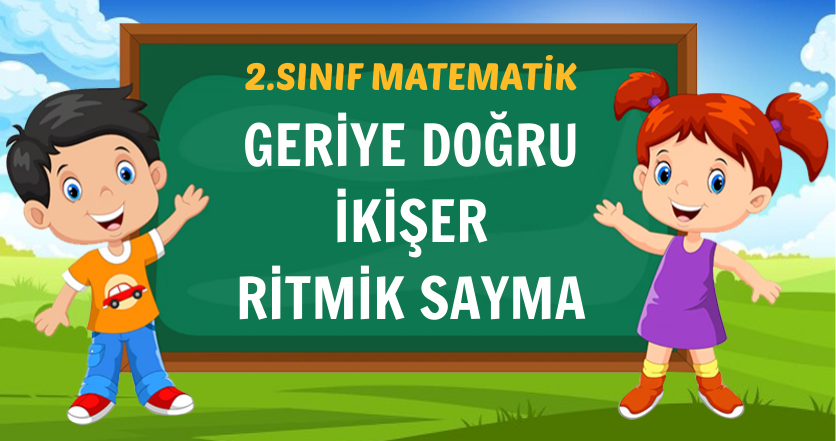 GERİYE DOĞRU İKİŞER RİTMİK SAYMA