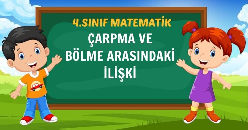 ÇARPMA VE BÖLME ARASINDAKİ İLİŞKİ