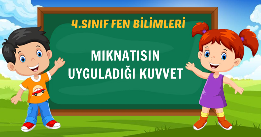 MIKNATISIN UYGULADIĞI KUVVET