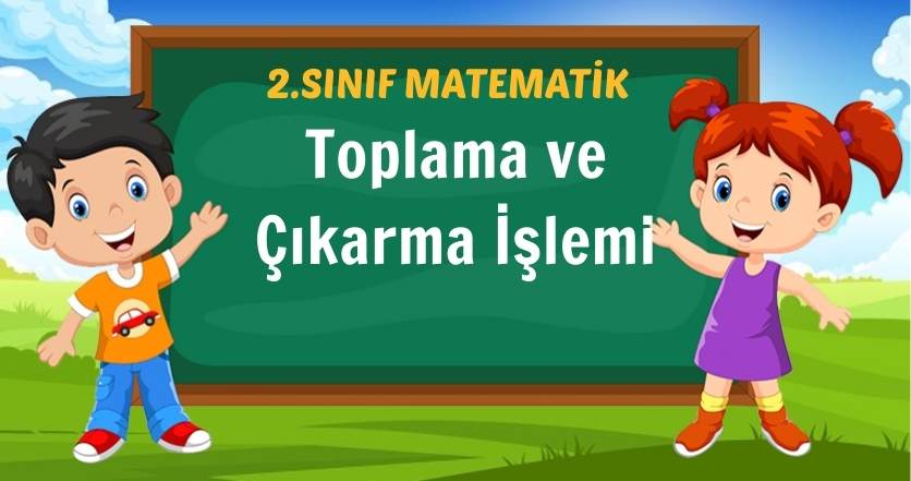 Toplama ve Çıkarma İşlemi
