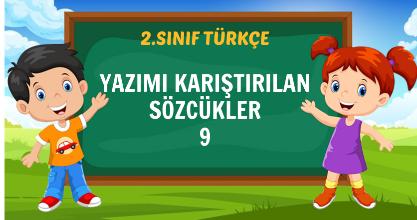 YAZIMI KARIŞTIRILAN SÖZCÜKLER 9