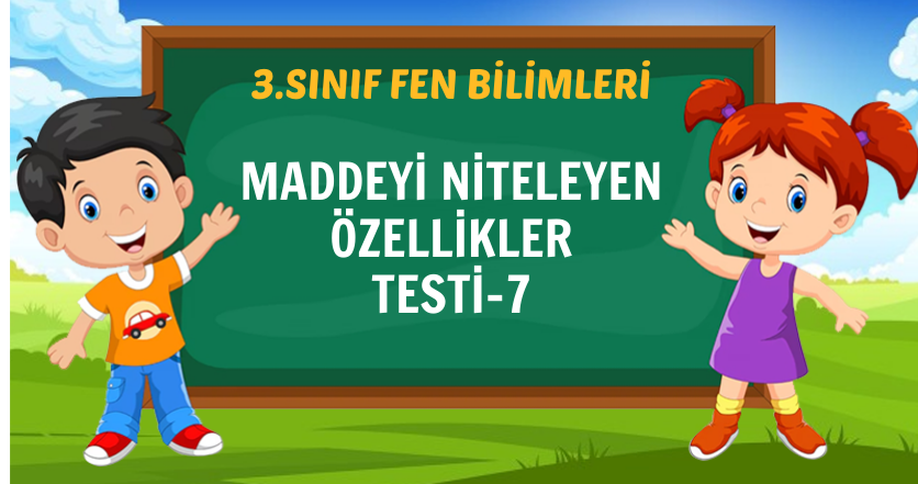 MADDEYİ NİTELEYEN ÖZELLİKLER TESTİ-7