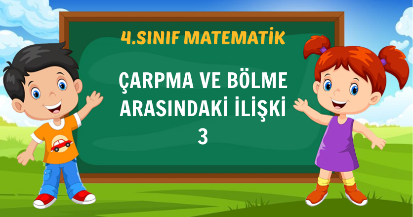 ÇARPMA VE BÖLME ARASINDAKİ İLİŞKİ 3