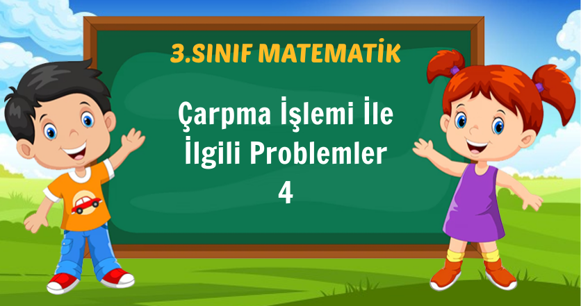 Çarpma İşlemi İle İlgili Problemler 4