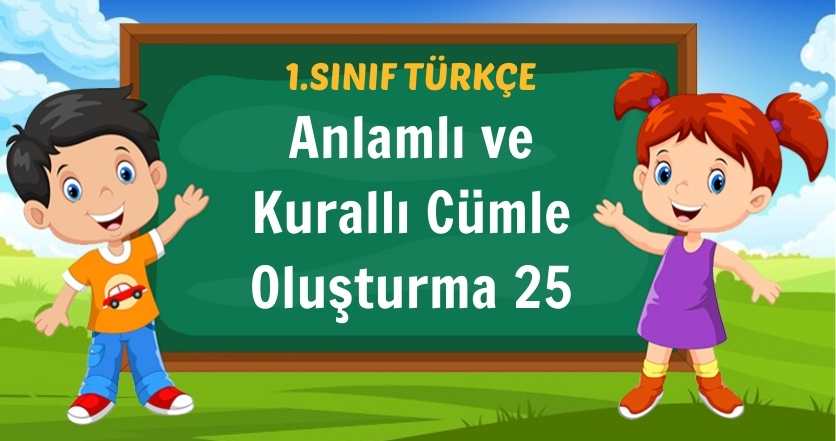 1. Sınıf Anlamlı ve Kurallı Cümle Oluşturma