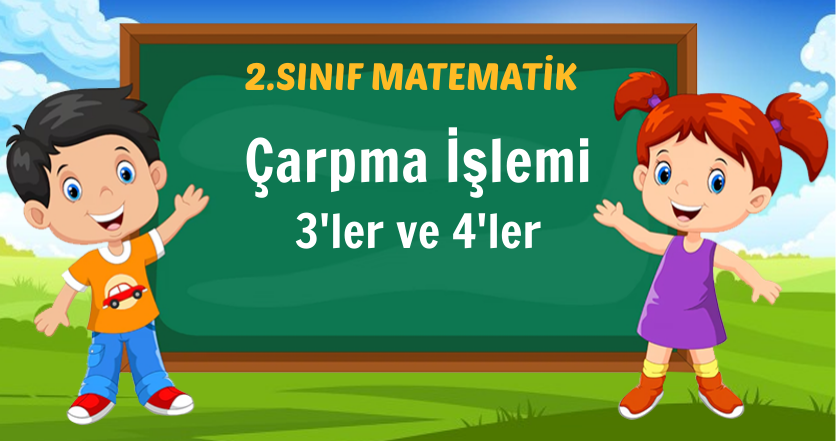 Çarpma İşlemi (3'ler ve 4'ler)