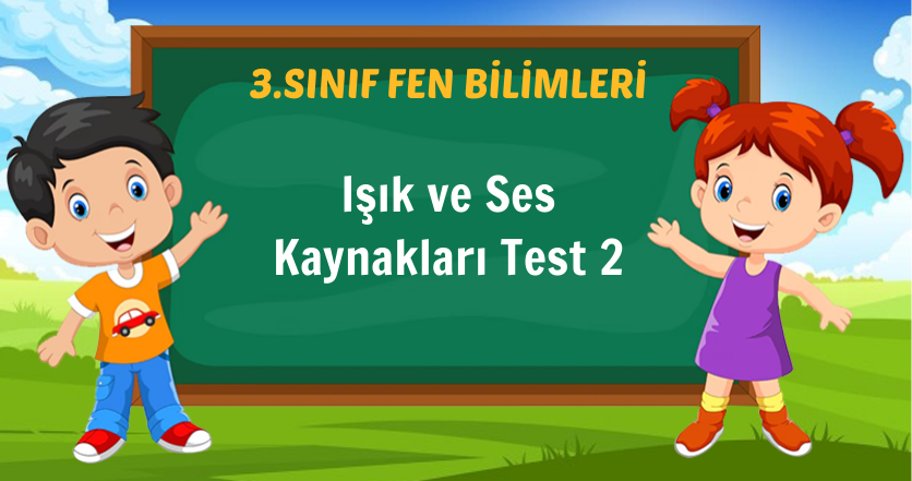 Işık ve Ses Kaynakları