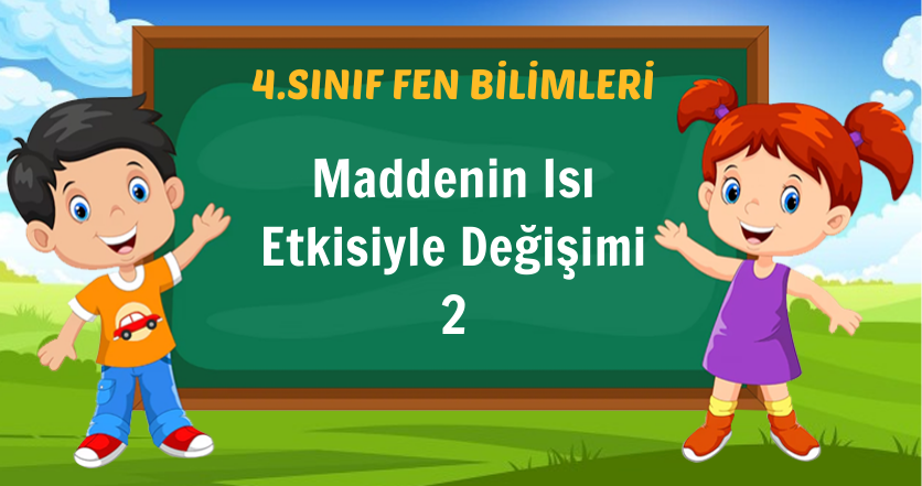 Maddenin Isı Etkisiyle Değişimi 2