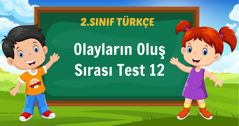 Olayların Oluş Sırası Test 12