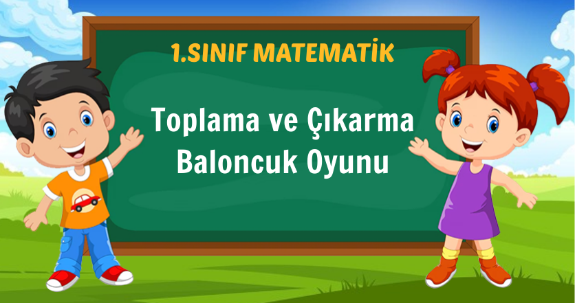 Toplama ve Çıkarma Baloncuk Oyunu