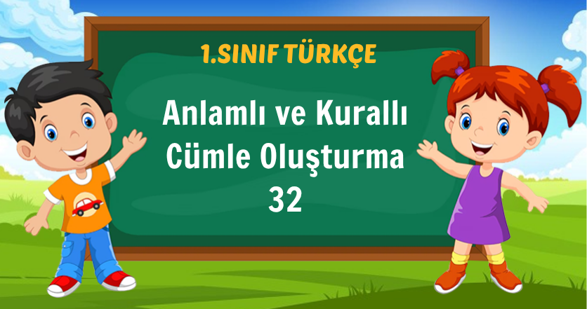 Anlamlı ve Kurallı Cümle Oluşturma 32
