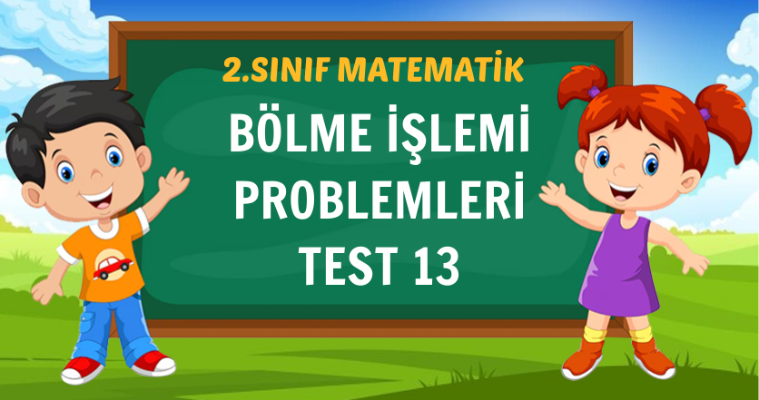 BÖLME İŞLEMİ PROBLEMLERİ TEST 13