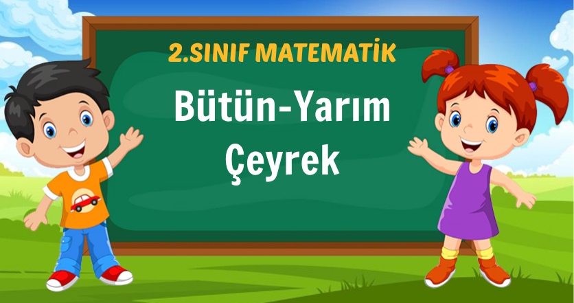 Bütün-Yarım-Çeyrek