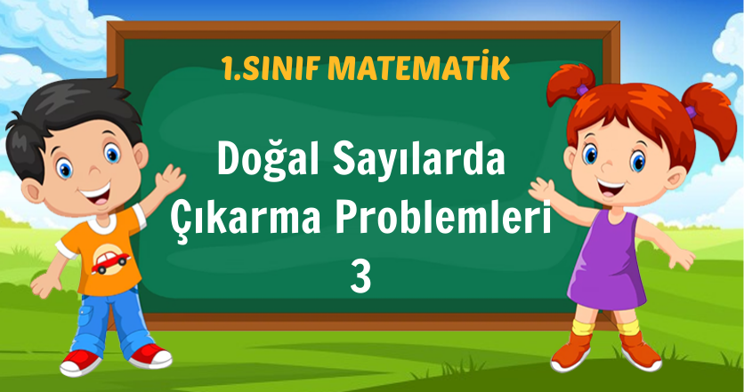 Doğal Sayılarda Çıkarma Problemleri 3