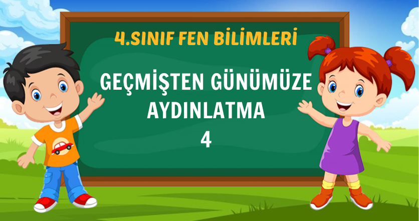 GEÇMİŞTEN GÜNÜMÜZE AYDINLATMA 4