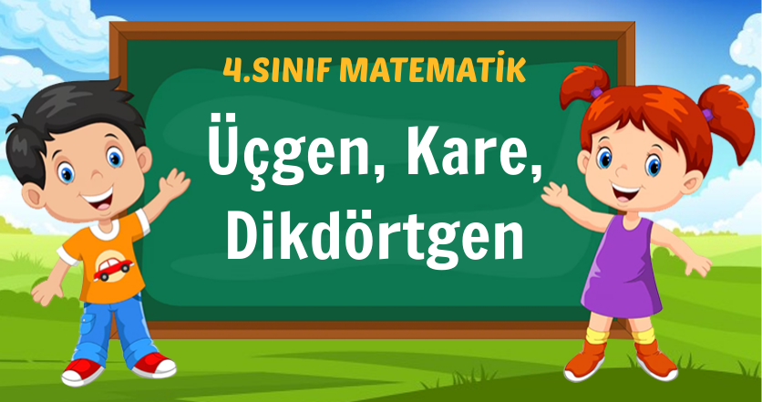 Üçgen, Kare, Dikdörtgen