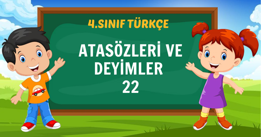 ATASÖZLERİ VE DEYİMLER TEST 22