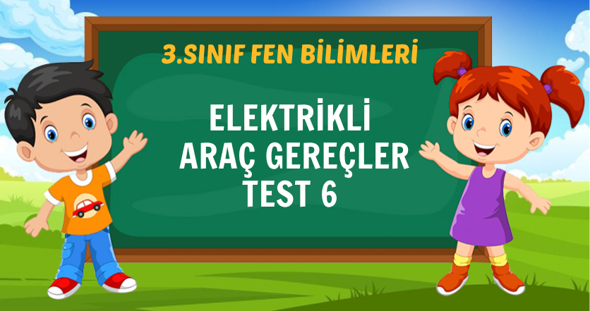 ELEKTRİKLİ ARAÇ GEREÇLER TEST 6