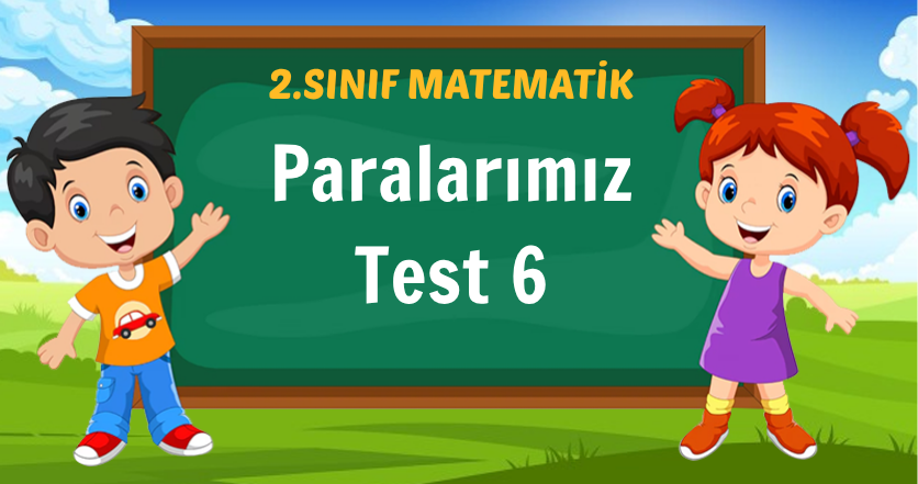 Paralarımız Test 6