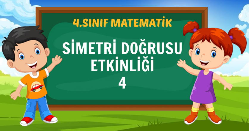 SİMETRİ DOĞRUSU ETKİNLİĞİ 4
