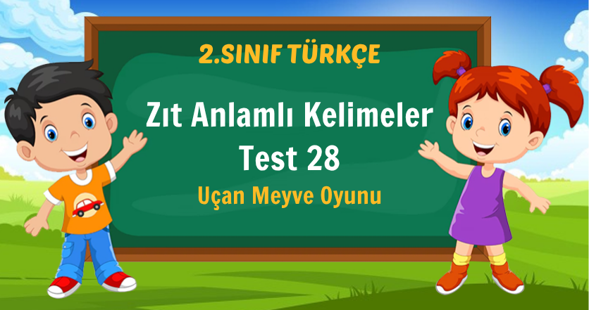 Zıt Anlamlı Kelimeler Test 28