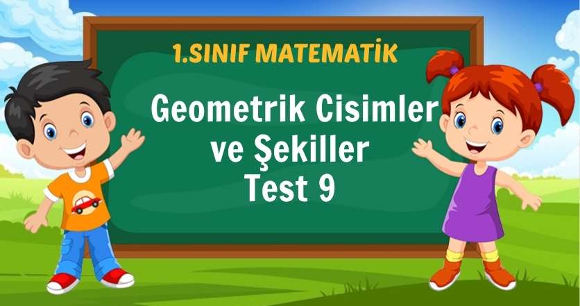 1. Sınıf Geometrik Cisimler ve Şekiller Test 8
