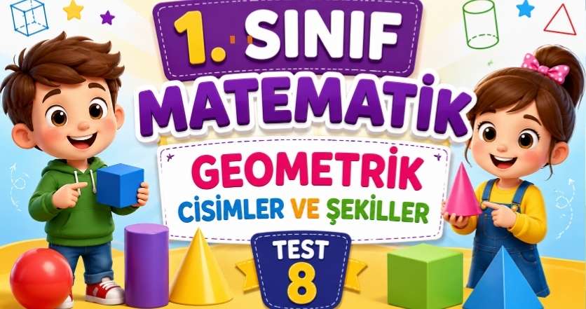 1. Sınıf Geometrik Cisimler ve Şekiller Test 8
