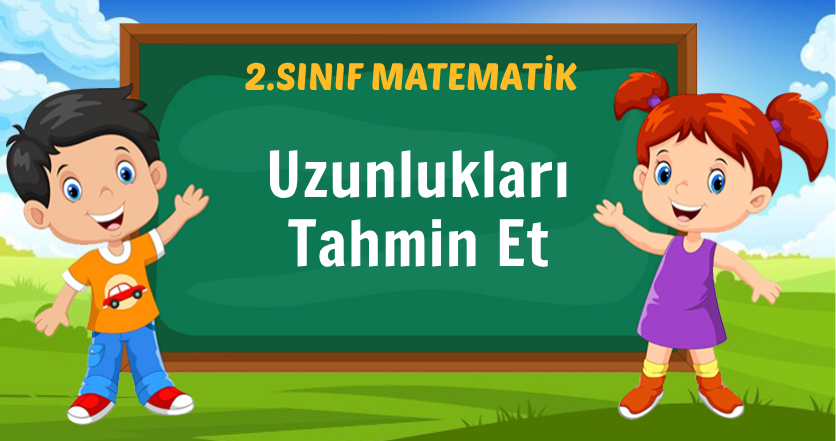 Uzunlukları Tahmin Et