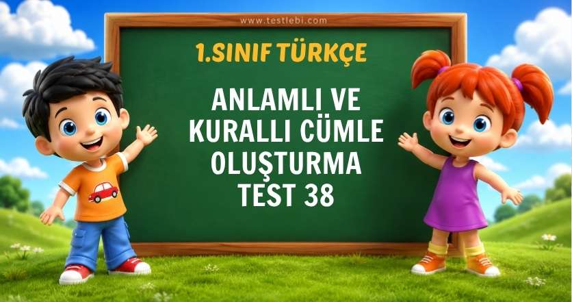 1. sınıf ANLAMLI VE KURALLI CÜMLE OLUŞTURMA TEST 38