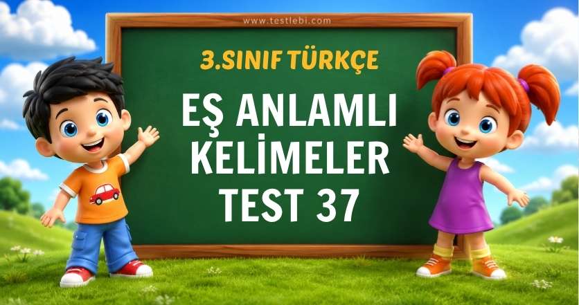EŞ ANLAMLI KELİMELER TEST 37