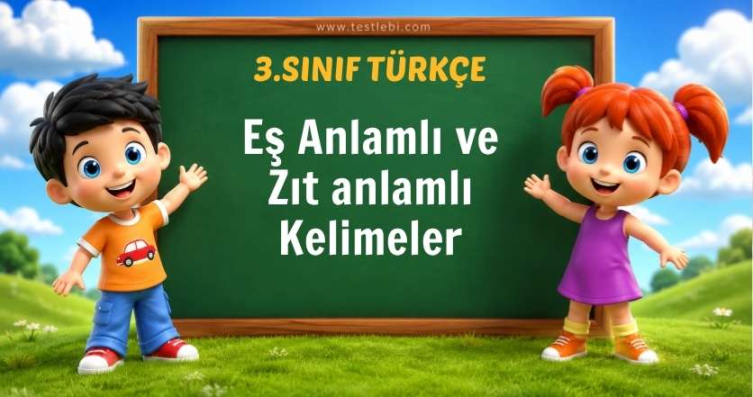 Eş Anlamlı - Zıt anlamlı Kelimeler