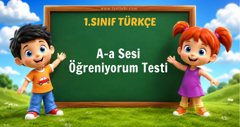 1. Sınıf A-a Sesi Öğreniyorum Testi