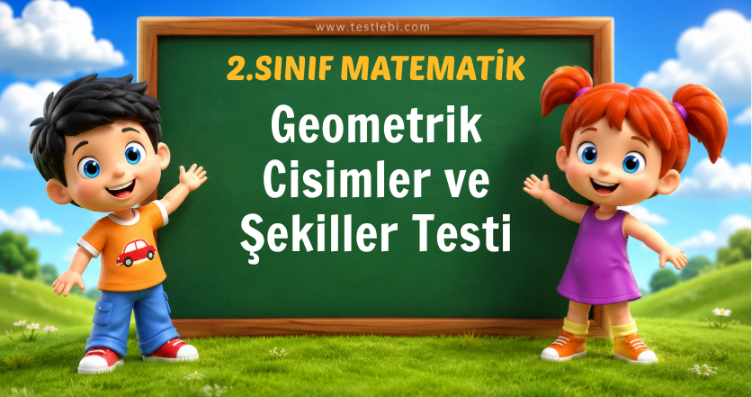 2. Sınıf Geometrik Cisimler ve Şekiller Testi