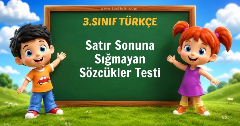3. Sınıf Satır Sonuna Sığmayan Sözcükler Testi
