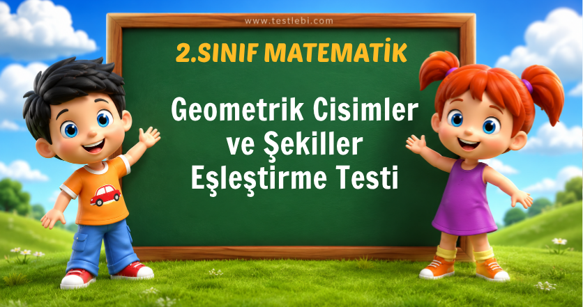 Geometrik Cisimler ve Şekiller Eşleştirme Testi