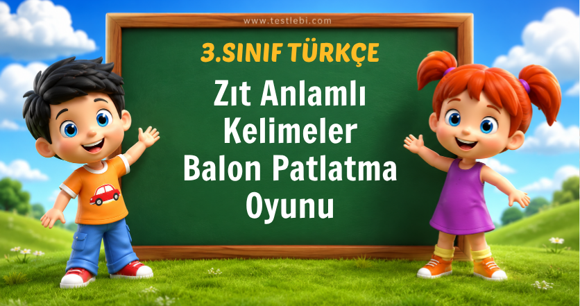 Zıt Anlamlı Kelimeler Balon Patlatma Oyunu