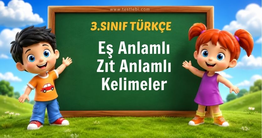 Eş Anlamlı-Zıt Anlamlı Kelimeler