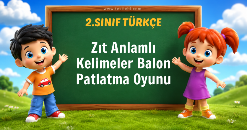 Zıt Anlamlı Kelimeler Balon Patlatma Oyunu