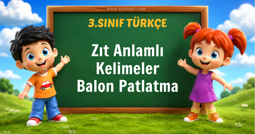 Zıt Anlamlı Kelimeler Balon Patlatma